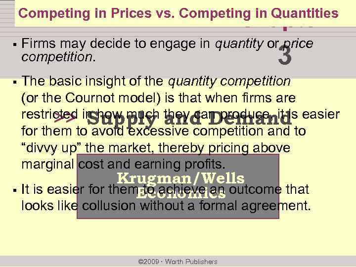 Competing in Prices vs. Competing in Quantities chapter: § Firms may decide to engage