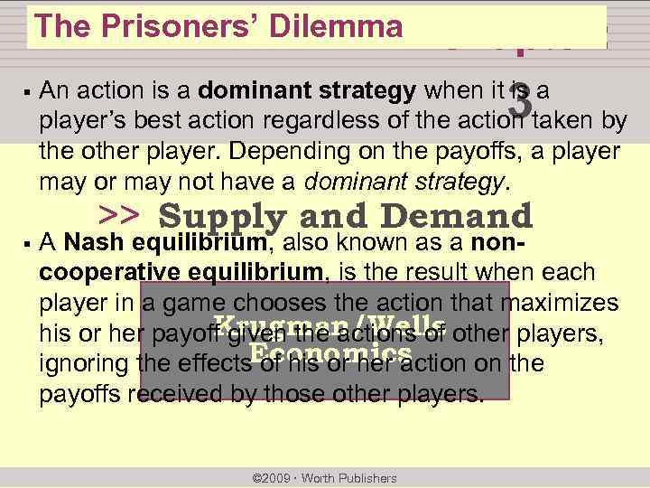 The Prisoners’ Dilemma § § chapter: 3 An action is a dominant strategy when