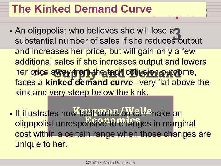 The Kinked Demand Curve chapter: § § 3 An oligopolist who believes she will