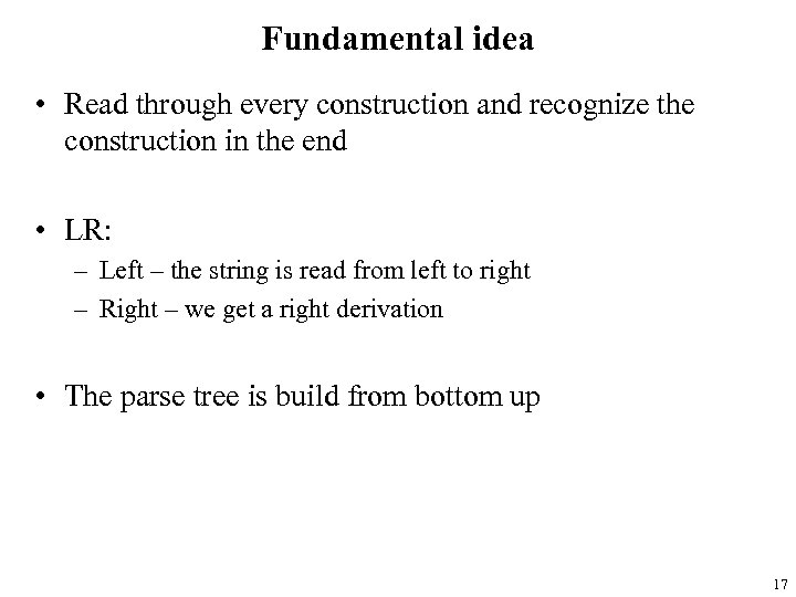 Fundamental idea • Read through every construction and recognize the construction in the end