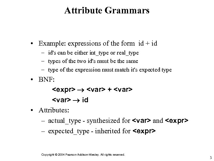 Attribute Grammars • Example: expressions of the form id + id – id's can