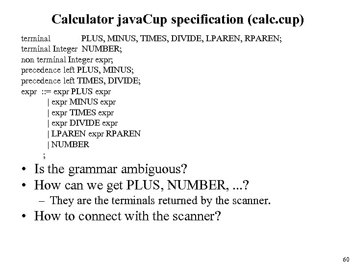 Calculator java. Cup specification (calc. cup) terminal PLUS, MINUS, TIMES, DIVIDE, LPAREN, RPAREN; terminal