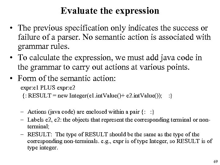 Evaluate the expression • The previous specification only indicates the success or failure of