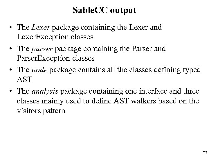 Sable. CC output • The Lexer package containing the Lexer and Lexer. Exception classes
