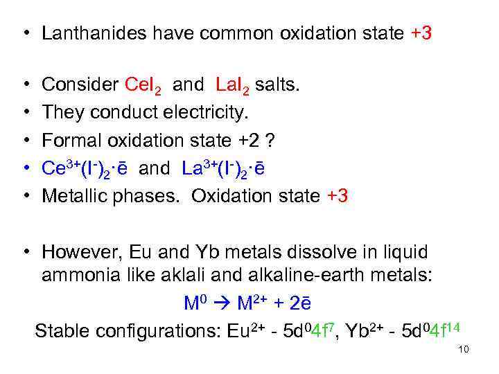  • Lanthanides have common oxidation state +3 • • • Consider Ce. I