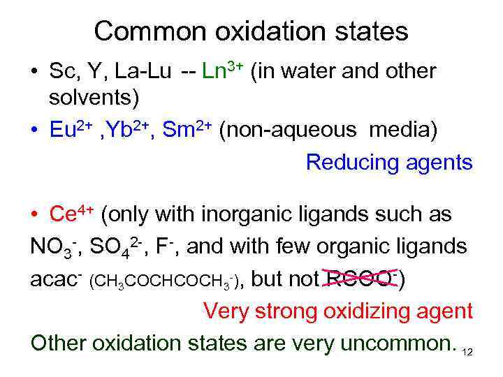 Common oxidation states • Sc, Y, La-Lu -- Ln 3+ (in water and other