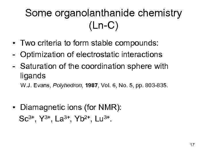 Some organolanthanide chemistry (Ln-C) • Two criteria to form stable compounds: - Optimization of