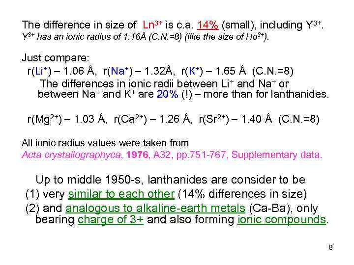 The difference in size of Ln 3+ is c. a. 14% (small), including Y