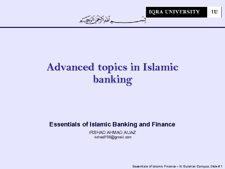 Advanced topics in Islamic banking Essentials of Islamic Banking and Finance IRSHAD AHMAD AIJAZ
