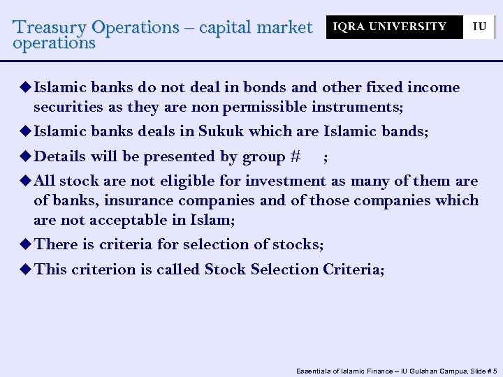 Treasury Operations – capital market operations Islamic banks do not deal in bonds and