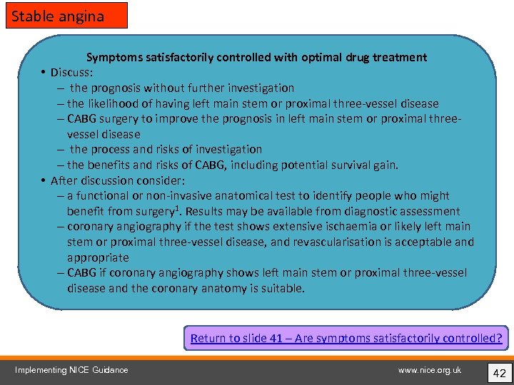 Stable angina Symptoms satisfactorily controlled with optimal drug treatment • Discuss: – the prognosis