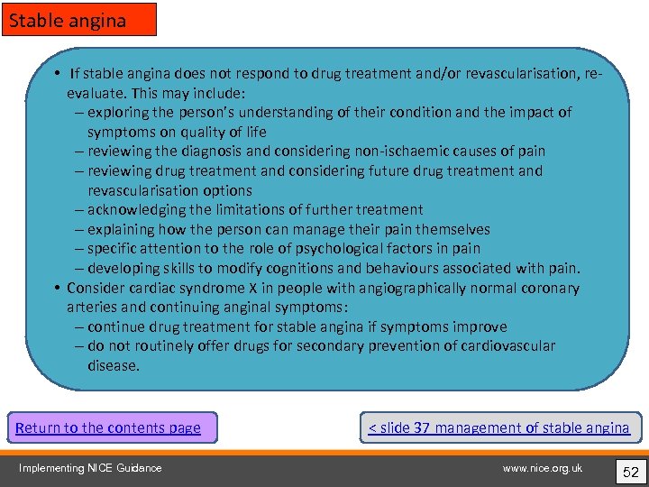 Stable angina • If stable angina does not respond to drug treatment and/or revascularisation,