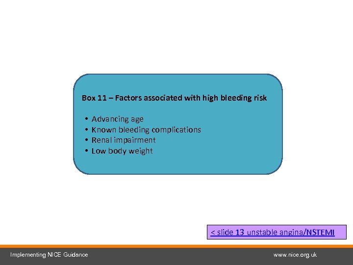 Box 11 – Factors associated with high bleeding risk • • Advancing age Known