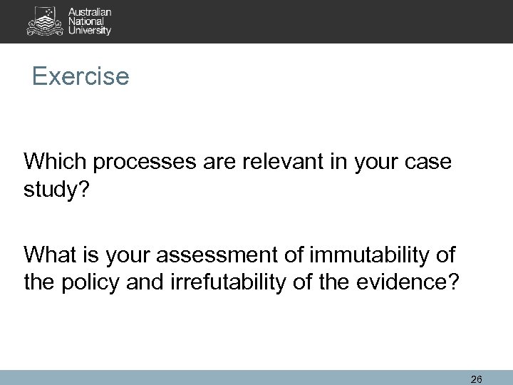 Exercise Which processes are relevant in your case study? What is your assessment of