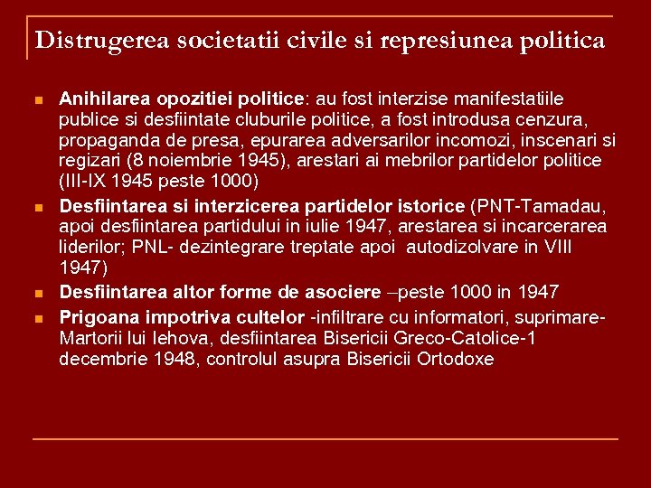 Distrugerea societatii civile si represiunea politica n n Anihilarea opozitiei politice: au fost interzise