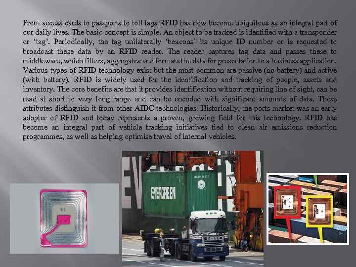 From access cards to passports to toll tags RFID has now become ubiquitous as