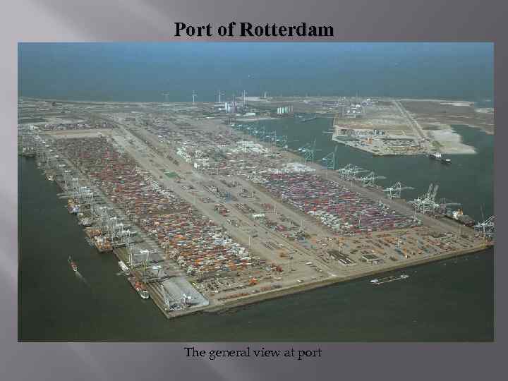 Port of Rotterdam The general view at port 