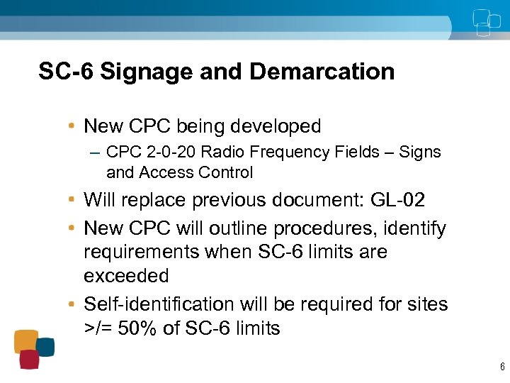 SC-6 Signage and Demarcation New CPC being developed – CPC 2 -0 -20 Radio