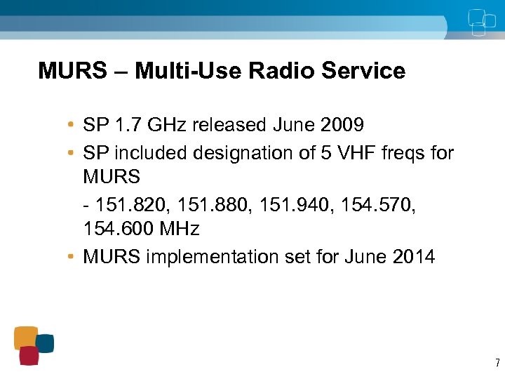 MURS – Multi-Use Radio Service SP 1. 7 GHz released June 2009 SP included