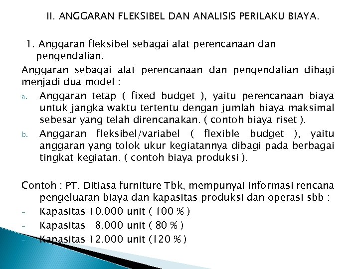 II. ANGGARAN FLEKSIBEL DAN ANALISIS PERILAKU BIAYA. 1. Anggaran fleksibel sebagai alat perencanaan dan