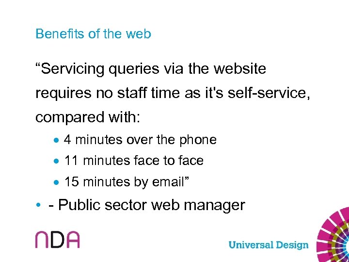 Benefits of the web “Servicing queries via the website requires no staff time as