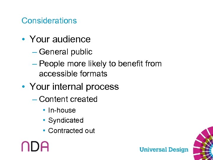 Considerations • Your audience – General public – People more likely to benefit from