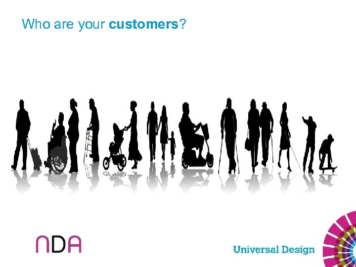 Who are your customers? 