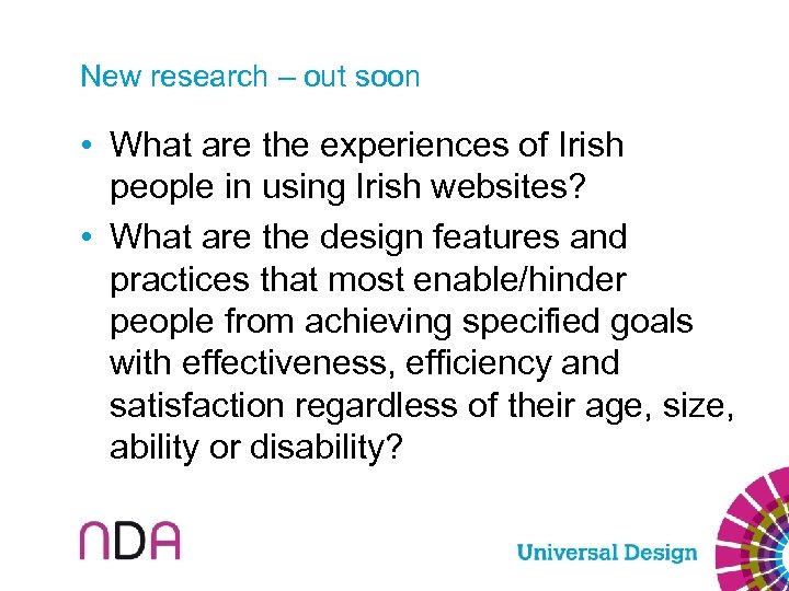 New research – out soon • What are the experiences of Irish people in