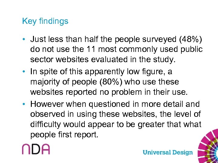 Key findings • Just less than half the people surveyed (48%) do not use