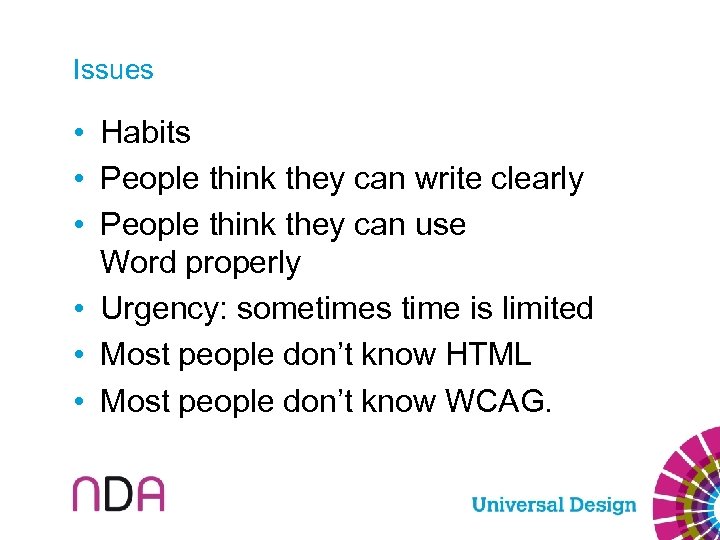 Issues • Habits • People think they can write clearly • People think they