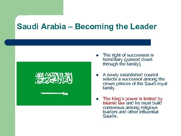 Saudi Arabia – Becoming the Leader l The right of succession is hereditary (passed