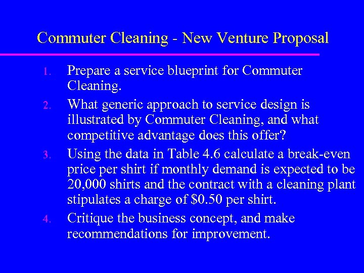 Commuter Cleaning - New Venture Proposal 1. 2. 3. 4. Prepare a service blueprint