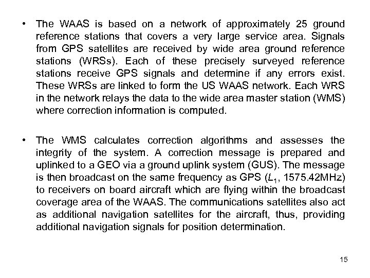  • The WAAS is based on a network of approximately 25 ground reference