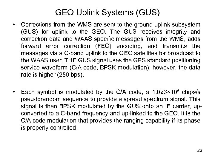 GEO Uplink Systems (GUS) • Corrections from the WMS are sent to the ground