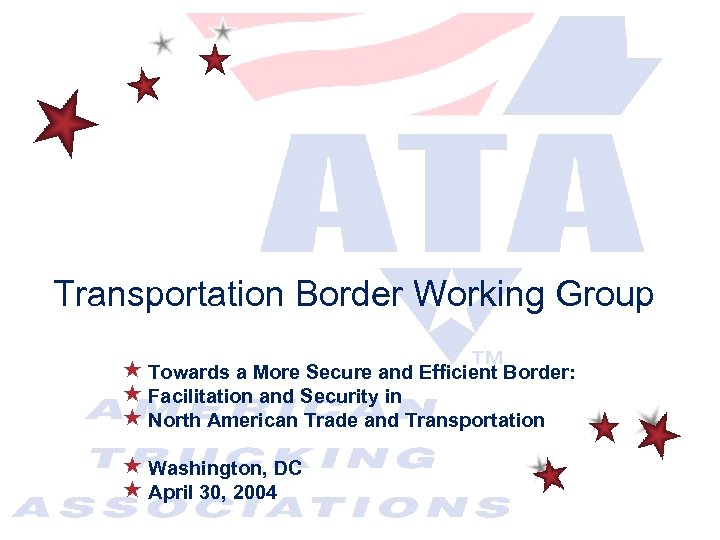 Transportation Border Working Group « Towards a More Secure and Efficient Border: « Facilitation
