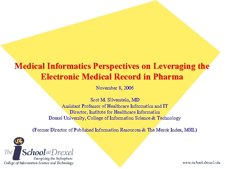 Medical Informatics Perspectives on Leveraging the Electronic Medical Record in Pharma November 8, 2006