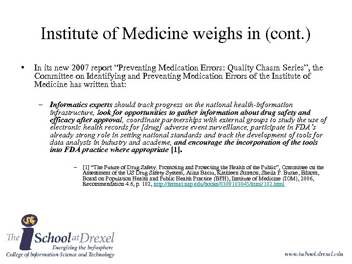Institute of Medicine weighs in (cont. ) • In its new 2007 report “Preventing