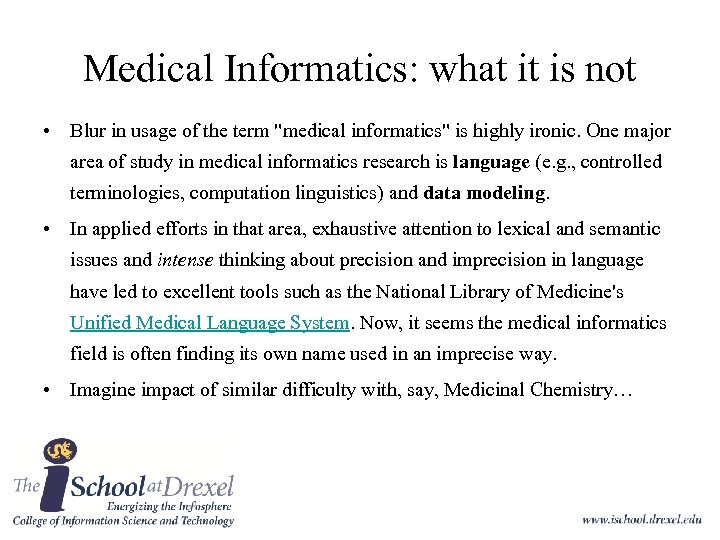 Medical Informatics: what it is not • Blur in usage of the term 