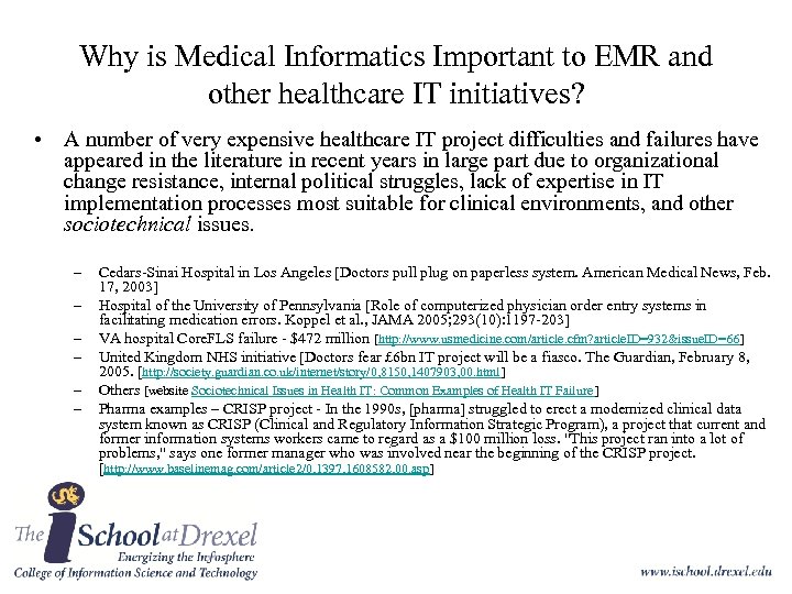 Why is Medical Informatics Important to EMR and other healthcare IT initiatives? • A