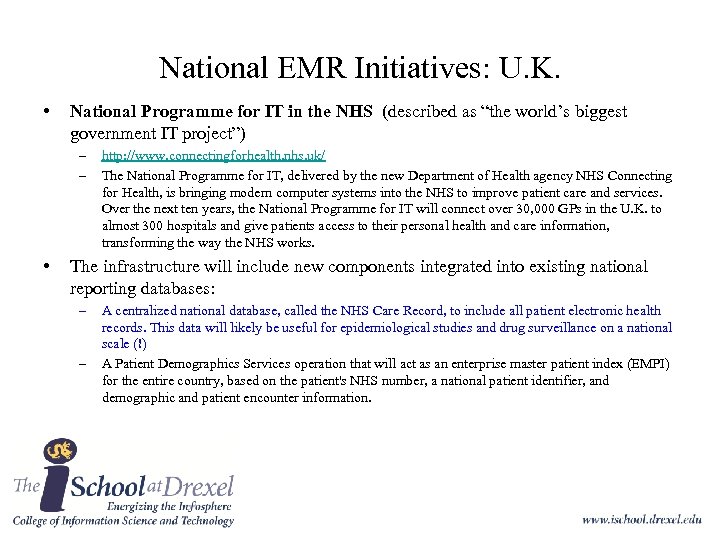 National EMR Initiatives: U. K. • National Programme for IT in the NHS (described