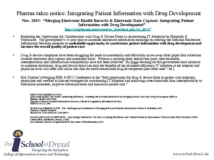 Pharma takes notice: Integrating Patient Information with Drug Development Nov. 2005: “Merging Electronic Health