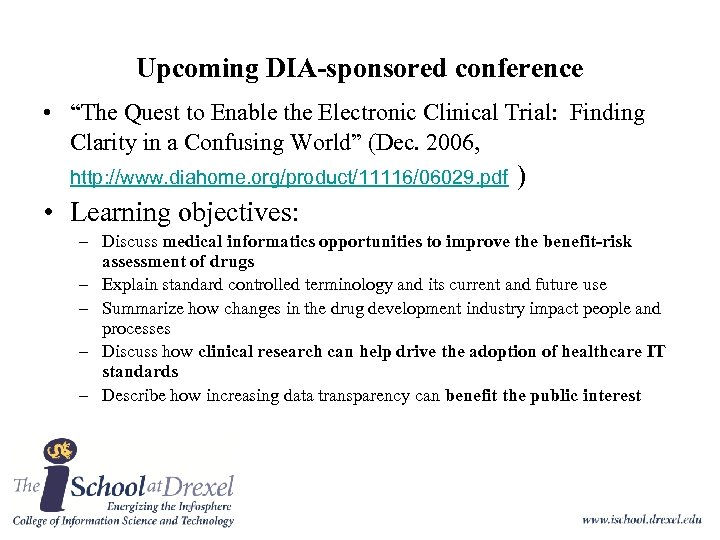 Upcoming DIA-sponsored conference • “The Quest to Enable the Electronic Clinical Trial: Finding Clarity