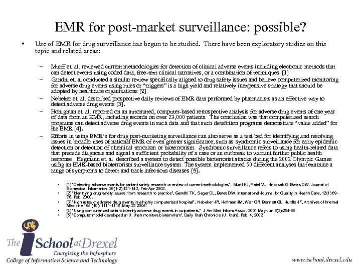EMR for post-market surveillance: possible? • Use of EMR for drug surveillance has begun