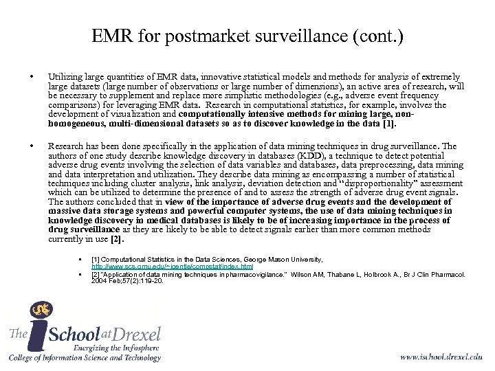 EMR for postmarket surveillance (cont. ) • Utilizing large quantities of EMR data, innovative