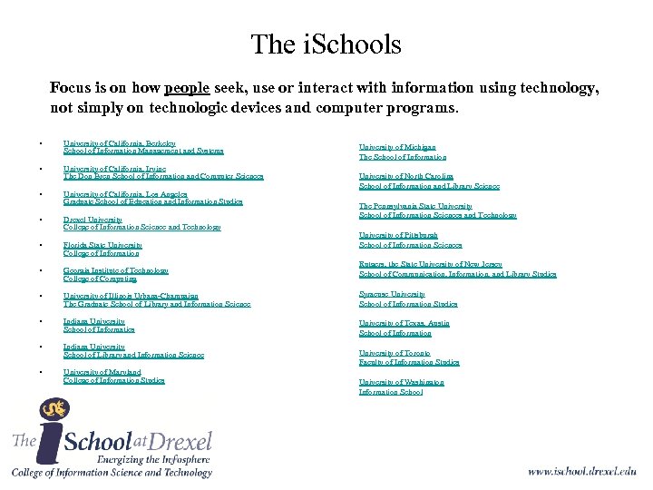 The i. Schools Focus is on how people seek, use or interact with information