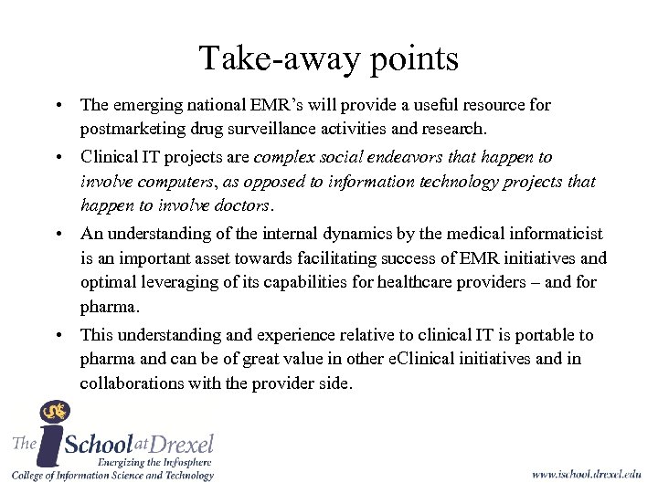 Take-away points • The emerging national EMR’s will provide a useful resource for postmarketing