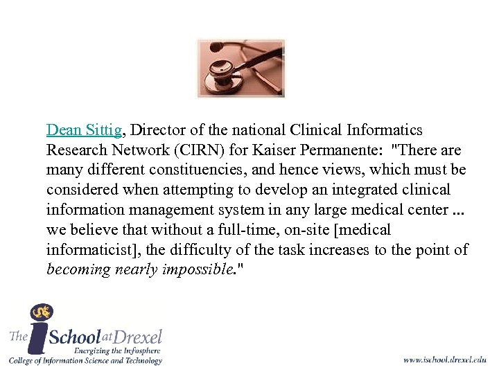 Dean Sittig, Director of the national Clinical Informatics Research Network (CIRN) for Kaiser Permanente: