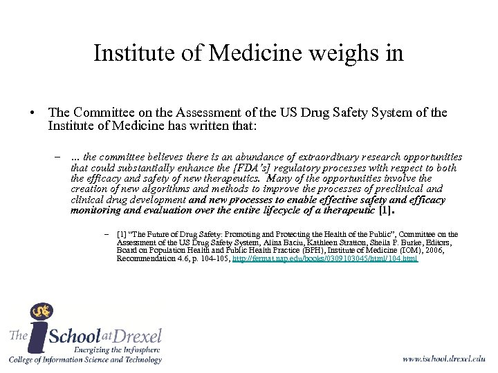 Institute of Medicine weighs in • The Committee on the Assessment of the US