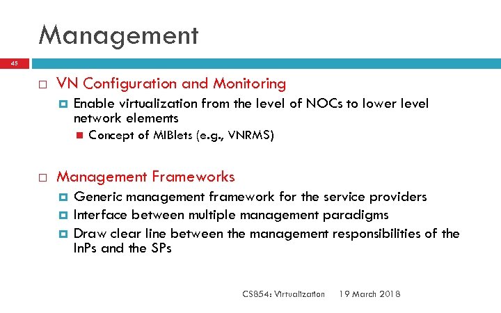 Management 45 VN Configuration and Monitoring Enable virtualization from the level of NOCs to