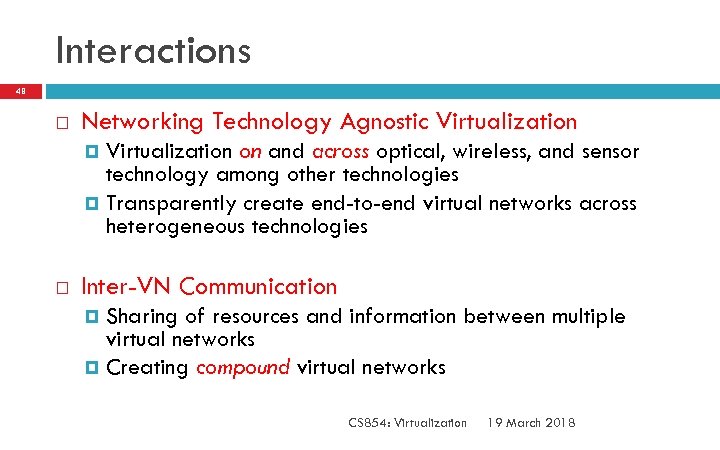 Interactions 48 Networking Technology Agnostic Virtualization on and across optical, wireless, and sensor technology